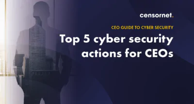 The top cyber security actions for CEOs