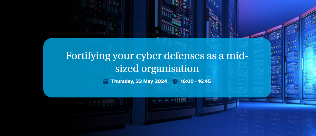 Fortifying your cyber defenses as a mid-sized organisation