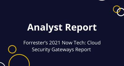 Censornet mentioned in Forrester’s 2021 Now Tech: Cloud Security Gateways report